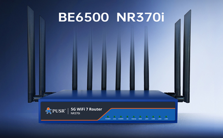【新品】5G+WiFi7！NR370i路由器開啟極速生產(chǎn)力，為高密度、高容量場景而生！